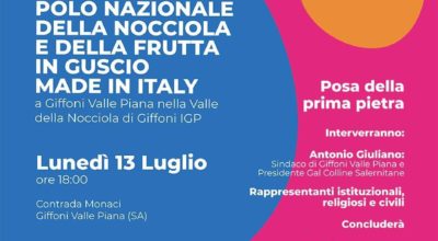 POLO NAZIONALE DELLA NOCCIOLA E DELLA FRUTTA IN GUSCIO MADE IN ITALY, LUNEDI’ 13 LUGLIO ALLE ORE 18:00 LA POSA DELLA PRIMA PIETRA
